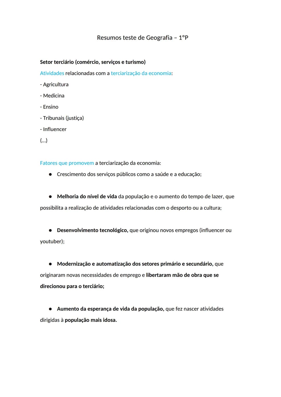 Resumos teste de Geografia - 1°P
Setor terciário (comércio, serviços e turismo)
Atividades relacionadas com a terciarização da economia:
-
