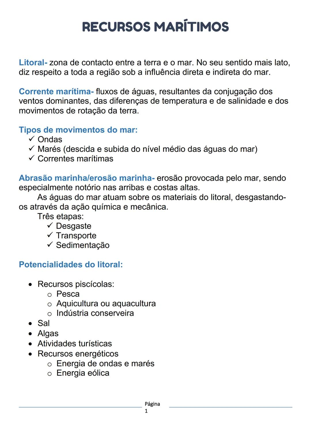 # RECURSOS MARÍTIMOS
Litoral-zona de contacto entre a terra e o mar. No seu sentido mais lato,
diz respeito a toda a região sob a influênci