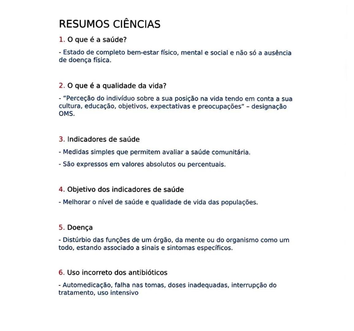 RESUMOS CIÊNCIAS
1. O que é a saúde?
- Estado de completo bem-estar físico, mental e social e não só a ausência
de doença física.
2. O que é