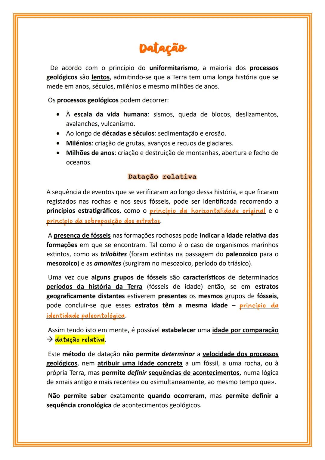 # Datação
De acordo com o princípio do uniformitarismo, a maioria dos processos
geológicos são lentos, admitindo-se que a Terra tem uma lon