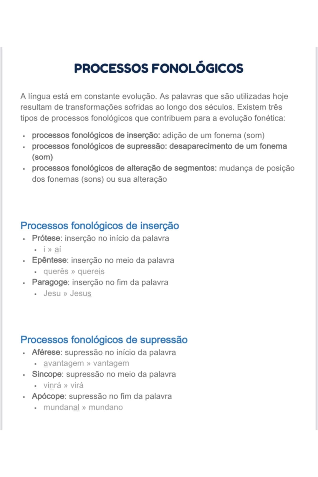 # PROCESSOS FONOLÓGICOS
A língua está em constante evolução. As palavras que são utilizadas hoje
resultam de transformações sofridas ao lon