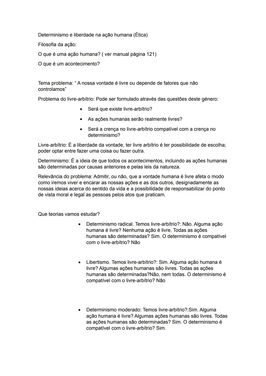 Determinismo e liberdade na ação humana (Ética)
Filosofia da ação:
O que é uma ação humana? (ver manual página 121)
O que é um acontecime