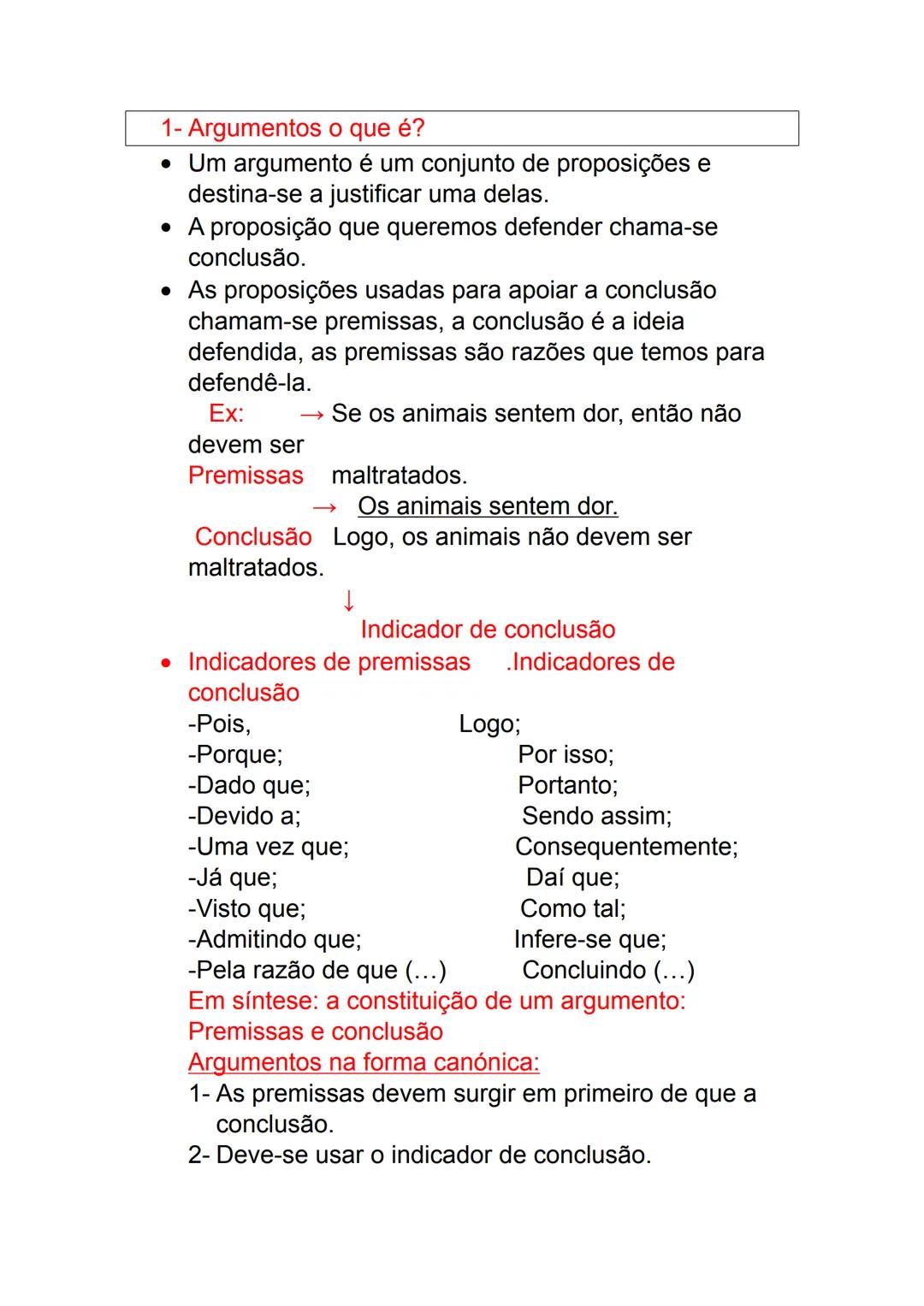 # 1- Argumentos o que é?
* Um argumento é um conjunto de proposições e
destina-se a justificar uma delas.
* A proposição que queremos d