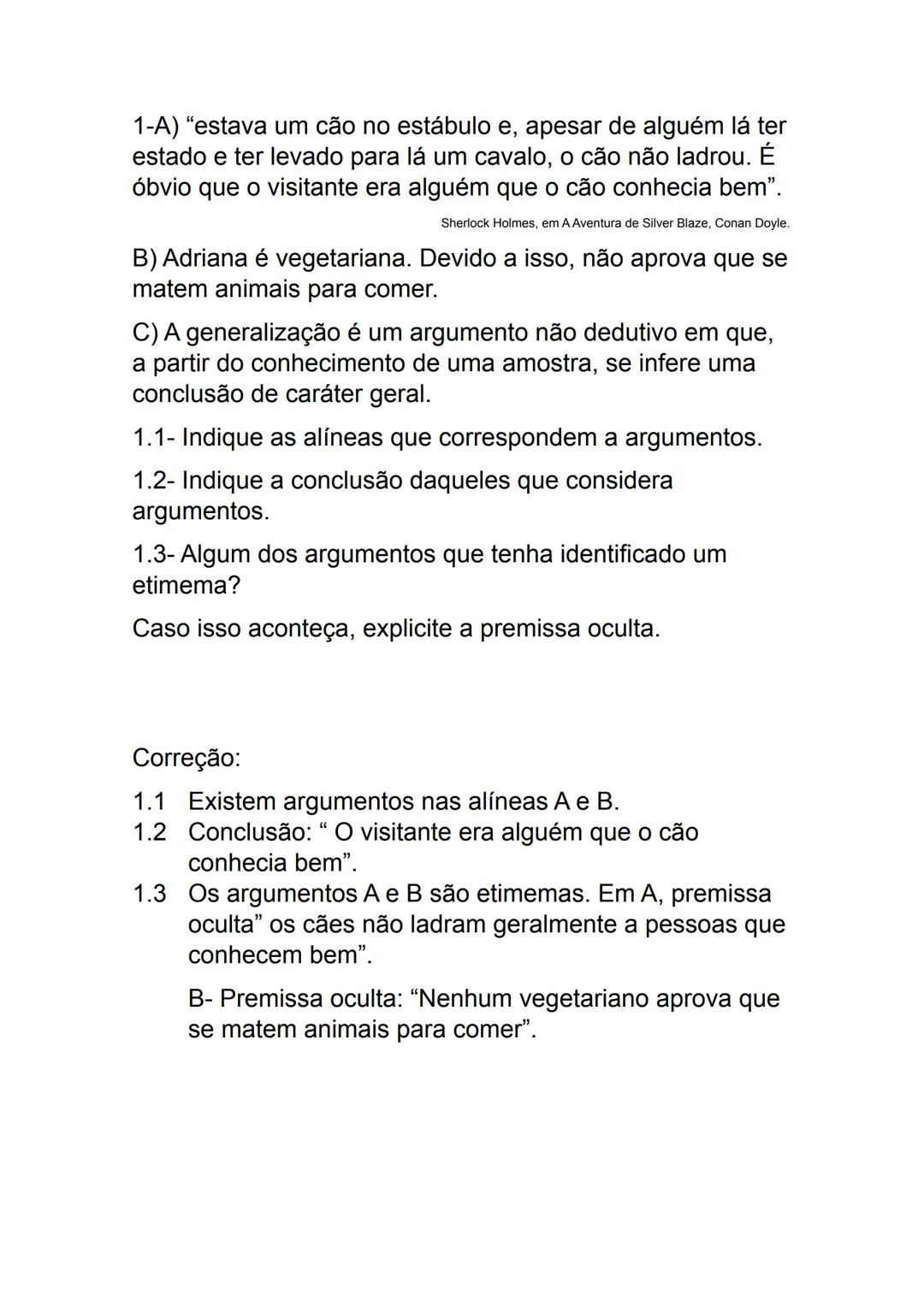 # 1- Argumentos o que é?
* Um argumento é um conjunto de proposições e
destina-se a justificar uma delas.
* A proposição que queremos d