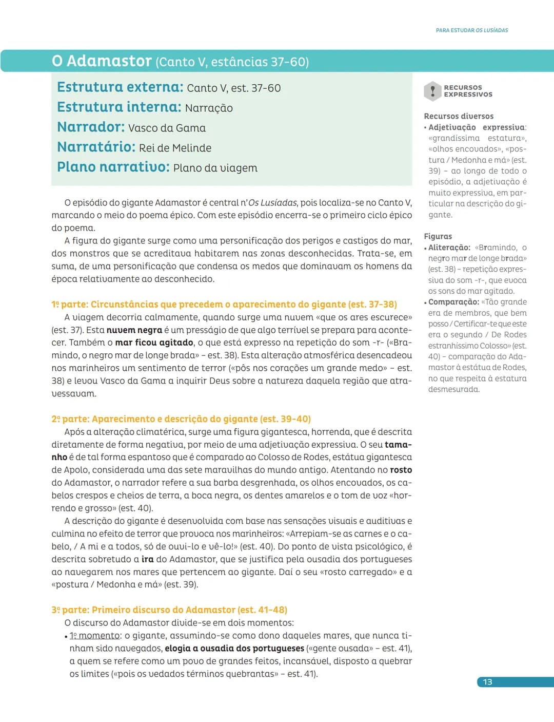 Para estudar
Os Lusíadas Apresentamos-te uma síntese dos textos que estudaste, relacionados com os planos
a que pertencem.
| Cantos | Estân