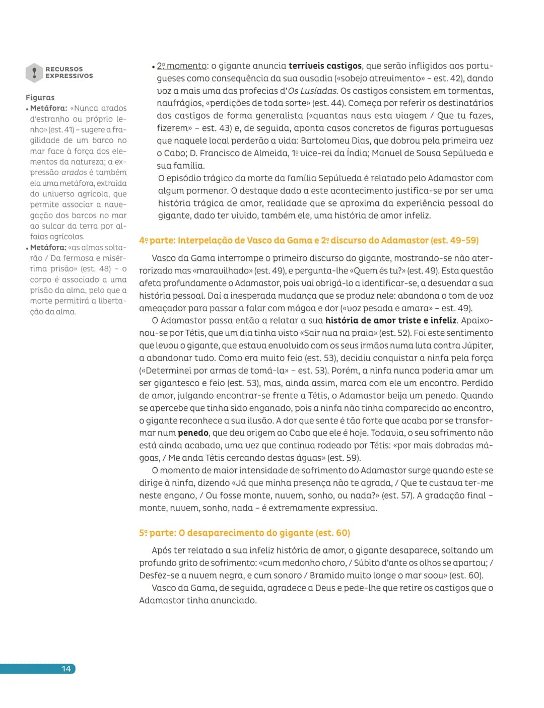 Para estudar
Os Lusíadas Apresentamos-te uma síntese dos textos que estudaste, relacionados com os planos
a que pertencem.
| Cantos | Estân