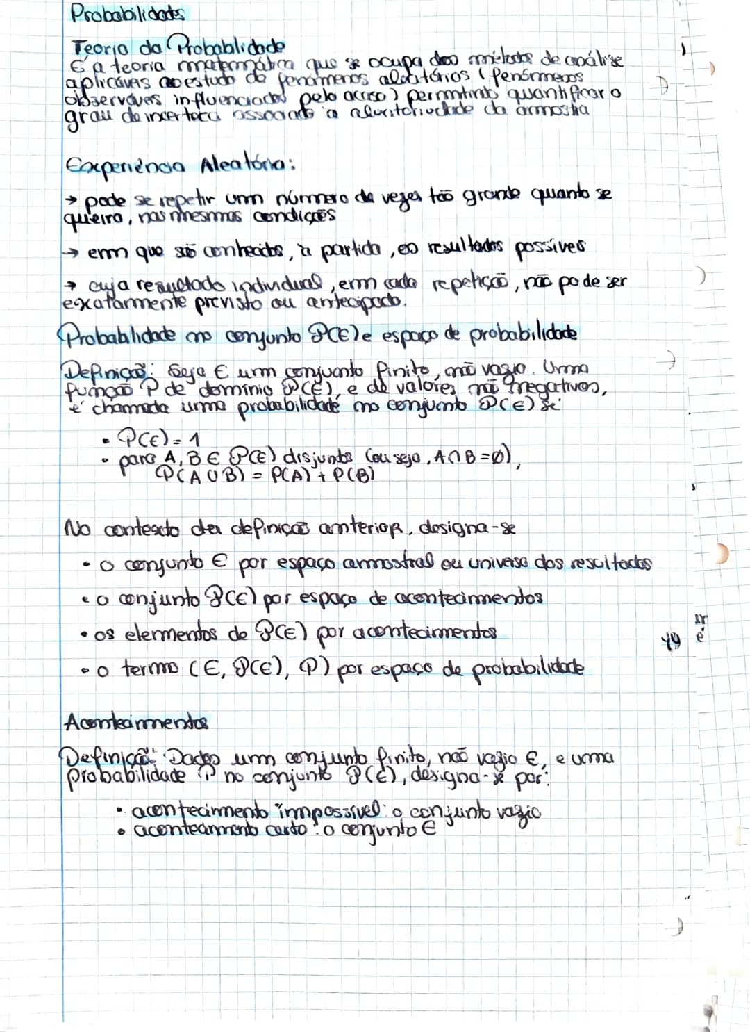 Probabilidades
Teoria da Probabilidade
A teoria matemática que se ocupa dos métodos de análise
aplicações ao estudo de fenómenos aleatórios