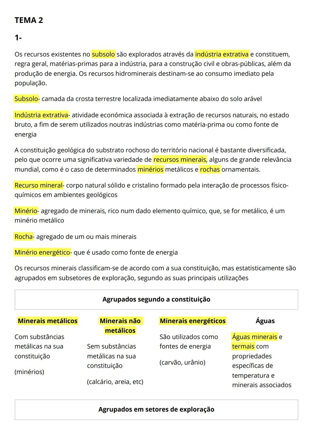 TEMA 2
1-
Os recursos existentes no subsolo são explorados através da indústria extrativa e constituem,
regra geral, matérias-primas para a