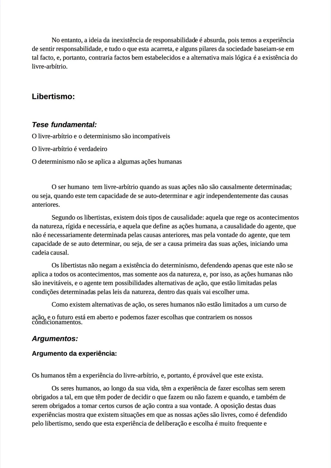 # O problema do livre-arbítrio
O problema:
A crença no livre-arbítrio¹ é compatível com o determinismo²?
Será que existe livre-arbítrio?