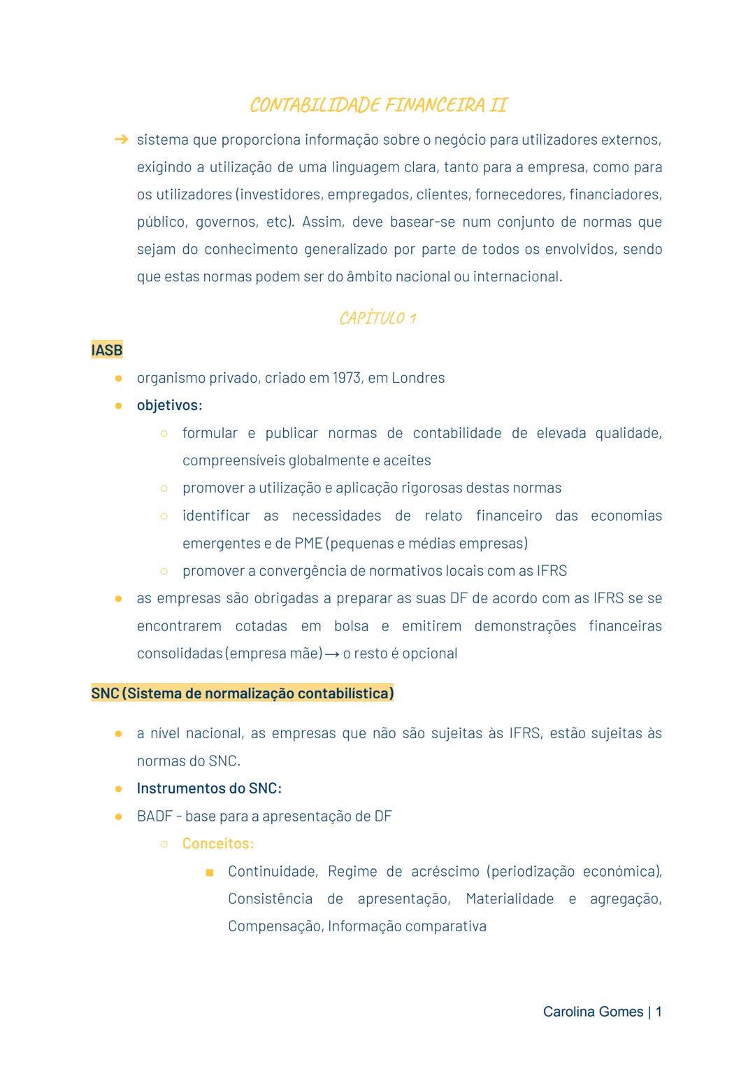 CONTABILIDADE FINANCEIRA II
→ sistema que proporciona informação sobre o negócio para utilizadores externos,
exigindo a utilização de uma li