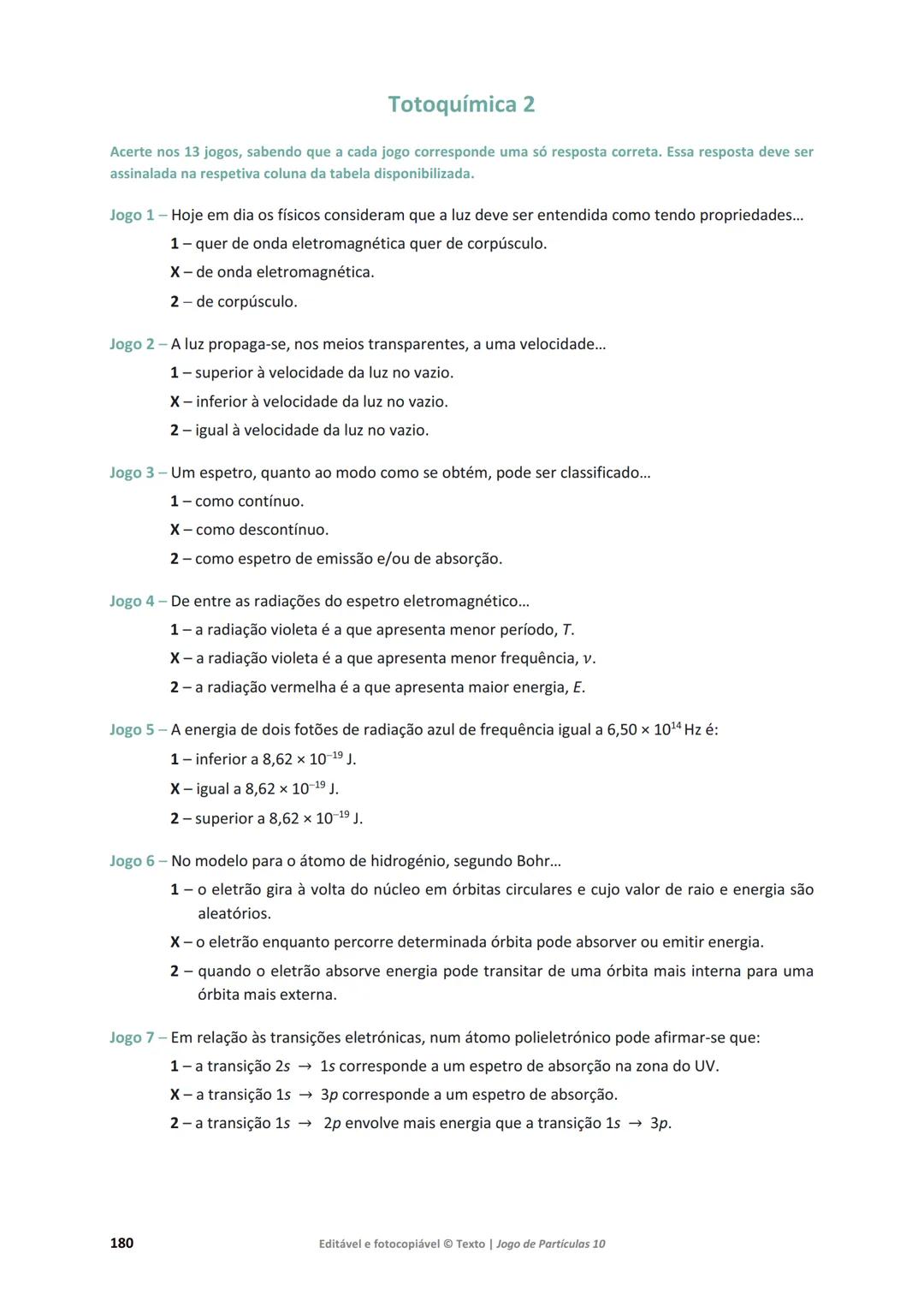 # 10 Jogo de Partículas
Física e Química A
Maria da Conceição Dantas
Marta Duarte Ramalho
Maria Teresa Fontinha
www.jogoparticulas10.te.p