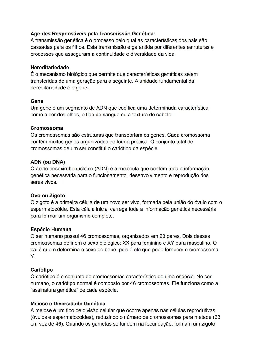 Agentes Responsáveis pela Transmissão Genética:
A transmissão genética é o processo pelo qual as características dos pais são
passadas para