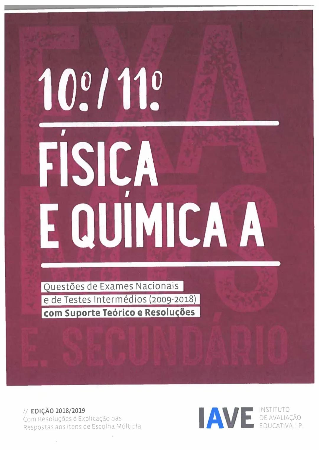 10°/11°
FÍSICA
E QUIMICA A
Questões de Exames Nacionais
e de Testes Intermédios (2009-2018)
com Suporte Teórico e Resoluções
E. SECUNDARI