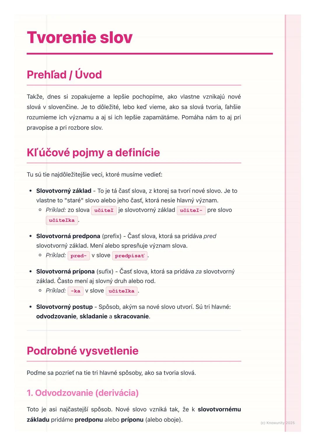 # Tvorenie slov
Prehľad / Úvod
Takže, dnes si zopakujeme a lepšie pochopíme, ako vlastne vznikajú nové
slová v slovenčine. Je to dôležité,