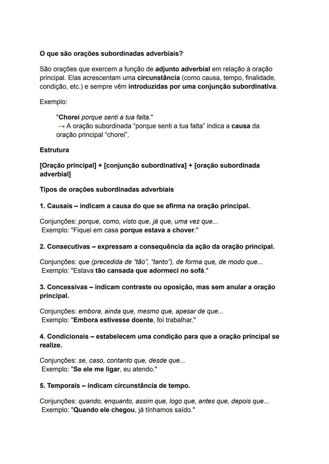O que são orações subordinadas adverbiais?
São orações que exercem a função de adjunto adverbial em relação à oração
principal. Elas acresce