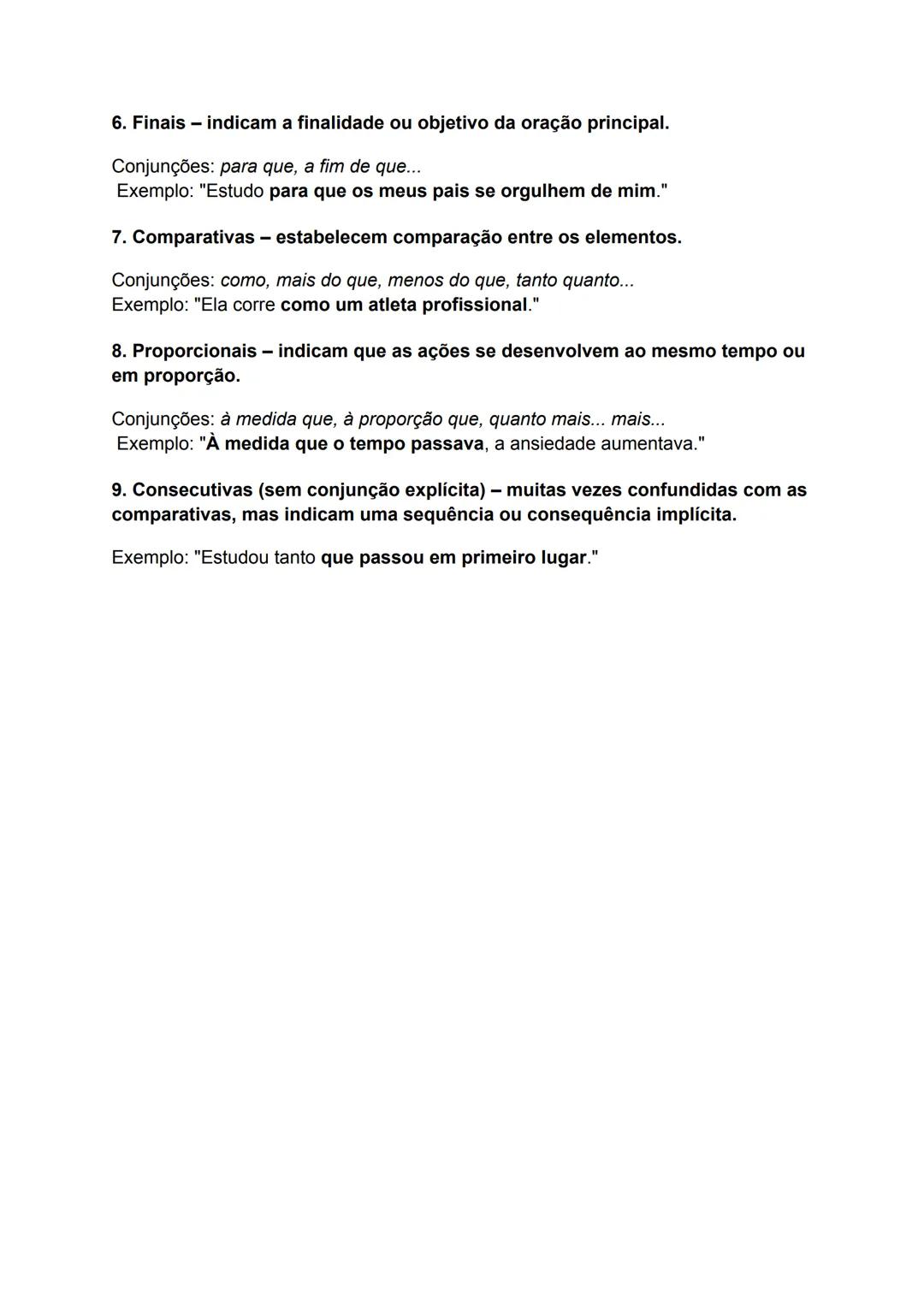 O que são orações subordinadas adverbiais?
São orações que exercem a função de adjunto adverbial em relação à oração
principal. Elas acresce