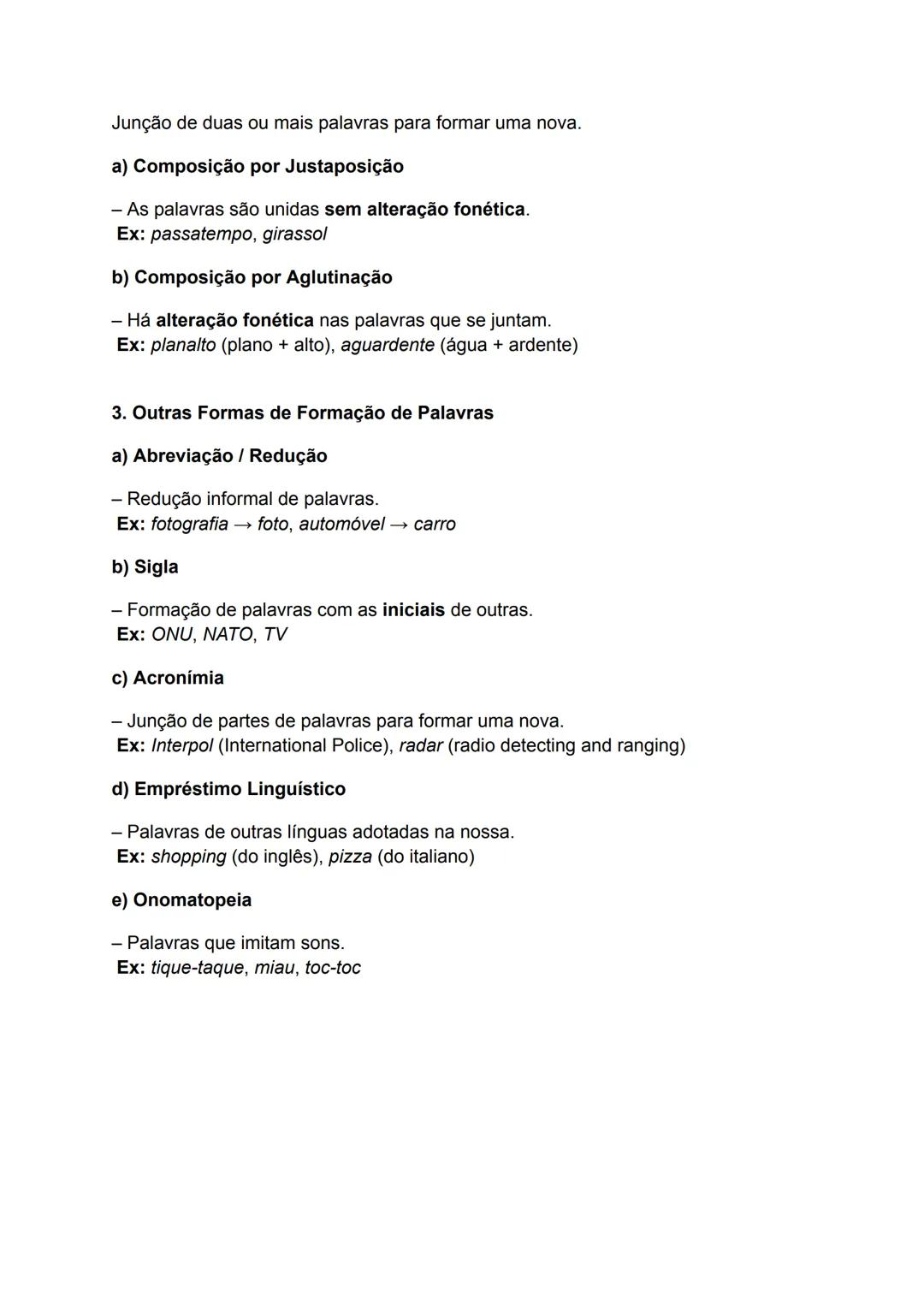 Formação de Palavras
A formação de palavras é o processo pelo qual novas palavras são criadas numa
língua. Estes processos podem ser morfemá